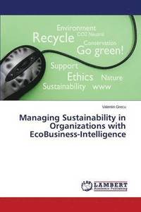 bokomslag Managing Sustainability in Organizations with EcoBusiness-Intelligence