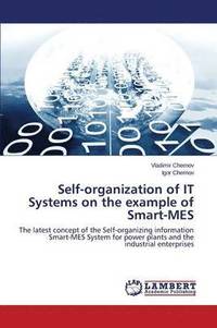 bokomslag Self-organization of IT Systems on the example of Smart-MES