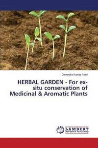 bokomslag HERBAL GARDEN - For ex-situ conservation of Medicinal & Aromatic Plants