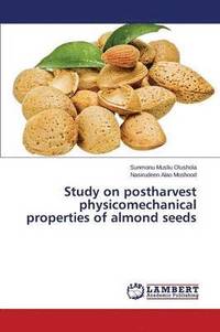 bokomslag Study on postharvest physicomechanical properties of almond seeds