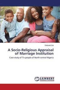 bokomslag A Socio-Religious Appraisal of Marriage Institution