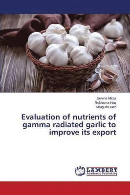 Evaluation of nutrients of gamma radiated garlic to improve its export 1