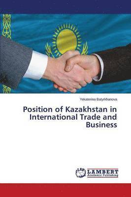 Position of Kazakhstan in International Trade and Business 1
