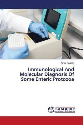 bokomslag Immunological And Molecular Diagnosis Of Some Enteric Protozoa