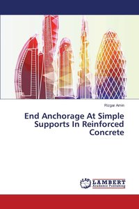 bokomslag End Anchorage At Simple Supports In Reinforced Concrete