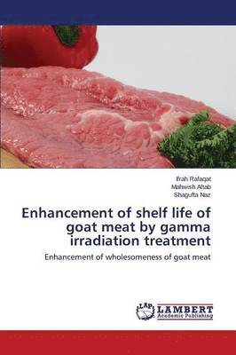 Enhancement of shelf life of goat meat by gamma irradiation treatment 1