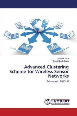 Advanced Clustering Scheme for Wireless Sensor Networks 1