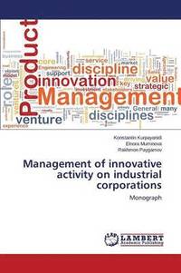 bokomslag Management of innovative activity on industrial corporations