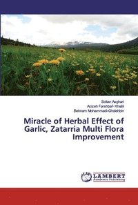 bokomslag Miracle of Herbal Effect of Garlic, Zatarria Multi Flora Improvement