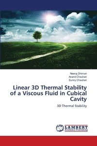 bokomslag Linear 3D Thermal Stability of a Viscous Fluid in Cubical Cavity