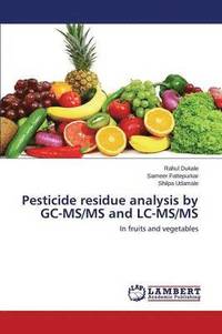bokomslag Pesticide residue analysis by GC-MS/MS and LC-MS/MS