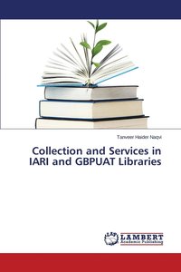 bokomslag Collection and Services in IARI and GBPUAT Libraries
