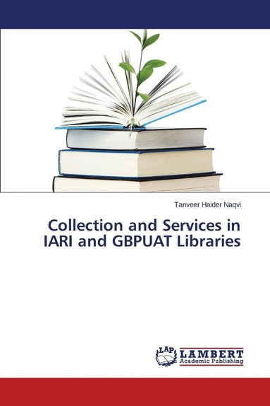 bokomslag Collection and Services in IARI and GBPUAT Libraries