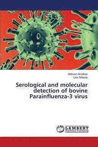 bokomslag Serological and molecular detection of bovine Parainfluenza-3 virus