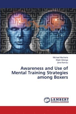 Awareness and Use of Mental Training Strategies among Boxers 1