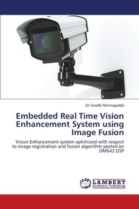 bokomslag Embedded Real Time Vision Enhancement System using Image Fusion