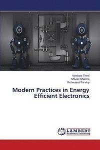 bokomslag Modern Practices in Energy Efficient Electronics