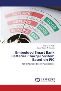 bokomslag Embedded Smart Bank Batteries Charger System Based on PIC