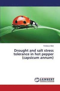 bokomslag Drought and salt stress tolerance in hot pepper (capsicum annum)