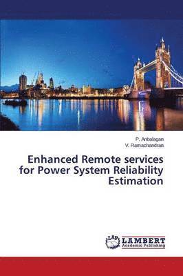 Enhanced Remote services for Power System Reliability Estimation 1