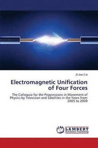 bokomslag Electromagnetic Unification of Four Forces