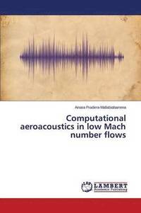 bokomslag Computational aeroacoustics in low Mach number flows
