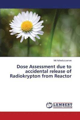 Dose Assessment due to accidental release of Radiokrypton from Reactor 1
