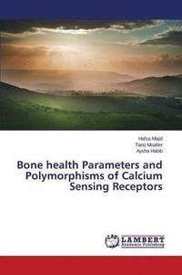 bokomslag Bone health Parameters and Polymorphisms of Calcium Sensing Receptors