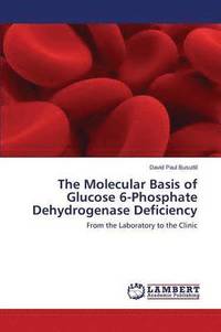 bokomslag The Molecular Basis of Glucose 6-Phosphate Dehydrogenase Deficiency