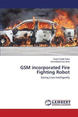 GSM incorporated Fire Fighting Robot 1