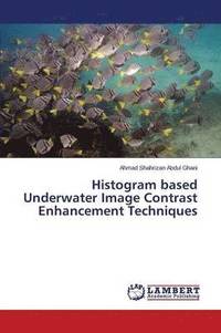 bokomslag Histogram based Underwater Image Contrast Enhancement Techniques