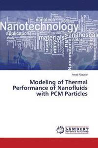 bokomslag Modeling of Thermal Performance of Nanofluids with PCM Particles