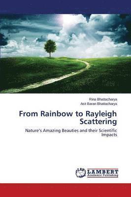 From Rainbow to Rayleigh Scattering 1