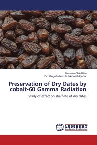 bokomslag Preservation of Dry Dates by cobalt-60 Gamma Radiation