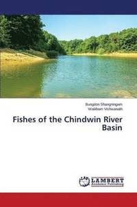 bokomslag Fishes of the Chindwin River Basin