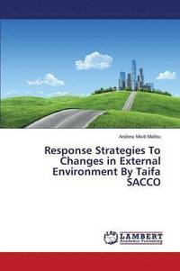 bokomslag Response Strategies To Changes in External Environment By Taifa SACCO