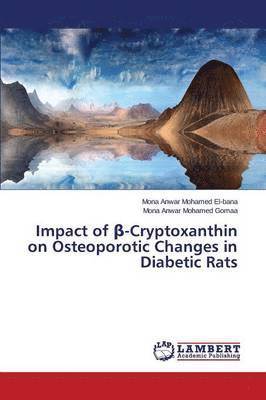 Impact of &#946;-Cryptoxanthin on Osteoporotic Changes in Diabetic Rats 1