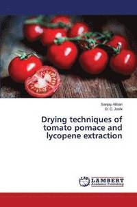 bokomslag Drying techniques of tomato pomace and lycopene extraction