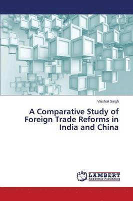 bokomslag Comparative Study of Foreign Trade Reforms in India and China
