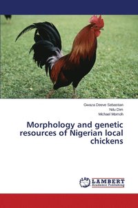 bokomslag Morphology and genetic resources of Nigerian local chickens