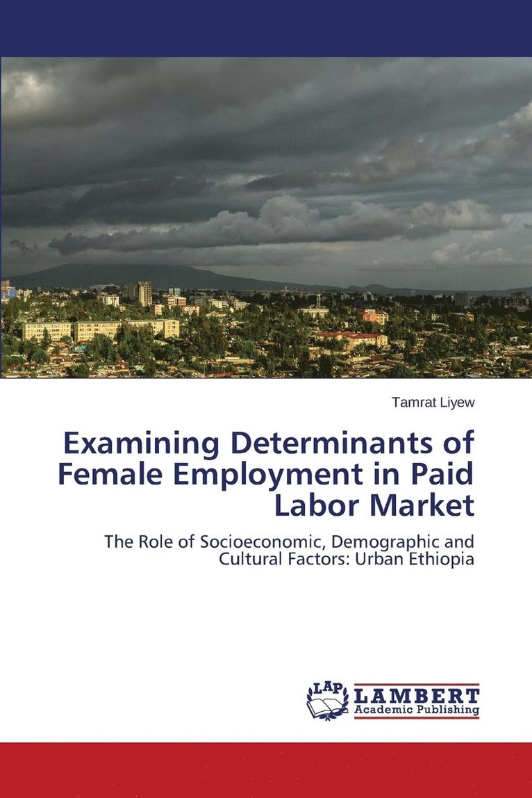 Examining Determinants of Female Employment in Paid Labor Market 1