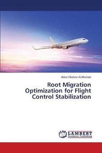 bokomslag Root Migration Optimization for Flight Control Stabilization