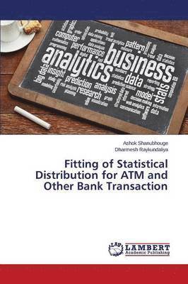 Fitting of Statistical Distribution for ATM and Other Bank Transaction 1