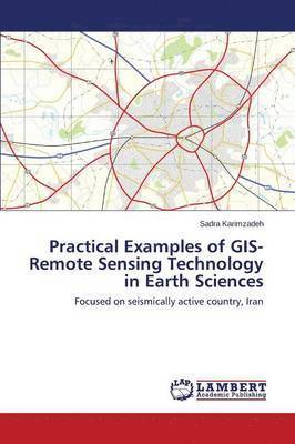 Practical Examples of GIS-Remote Sensing Technology in Earth Sciences 1