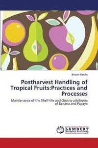 bokomslag Postharvest Handling of Tropical Fruits