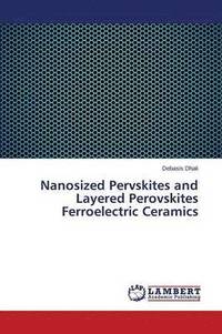 bokomslag Nanosized Pervskites and Layered Perovskites Ferroelectric Ceramics