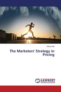 bokomslag The Marketers' Strategy in Pricing