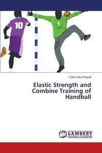 bokomslag Elastic Strength and Combine Training of Handball