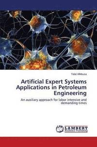 bokomslag Artificial Expert Systems Applications in Petroleum Engineering