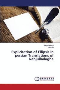 bokomslag Explicitation of Ellipsis in persian Translations of Nahjulbalagha